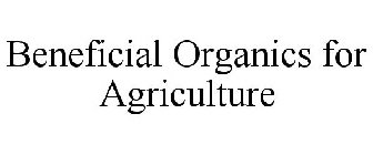 BENEFICIAL ORGANICS FOR AGRICULTURE
