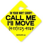 IN YOUR WAY? SORRY! CALL ME I'LL MOVE (415) 123-4567 CALLMEILLMOVE.COM