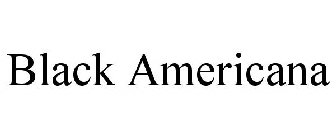 BLACK AMERICANA