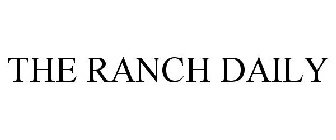 THE RANCH DAILY