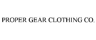 PROPER GEAR CLOTHING CO.