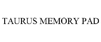 TAURUS MEMORY PAD