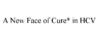 A NEW FACE OF CURE* IN HCV