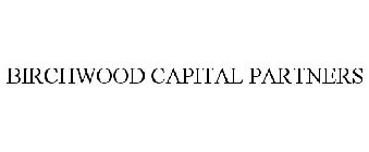 BIRCHWOOD CAPITAL PARTNERS