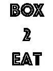 BOX 2 EAT