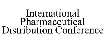 INTERNATIONAL PHARMACEUTICAL DISTRIBUTION CONFERENCE