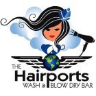 THE HAIRPORTS WASH & BLOW DRY BAR