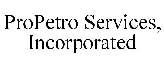 PROPETRO SERVICES, INCORPORATED