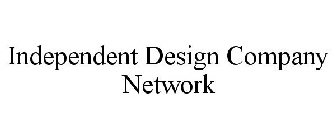 INDEPENDENT DESIGN COMPANY NETWORK
