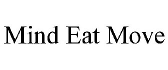 MIND EAT MOVE