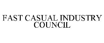 FAST CASUAL INDUSTRY COUNCIL