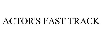 ACTOR'S FAST TRACK