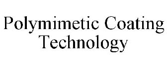 POLYMIMETIC COATING TECHNOLOGY