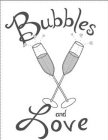 BUBBLES AND LOVE