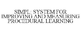 SIMPL: SYSTEM FOR IMPROVING AND MEASURING PROCEDURAL LEARNING