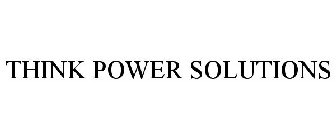 THINK POWER SOLUTIONS