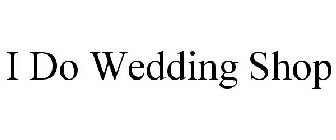 I DO WEDDING SHOP