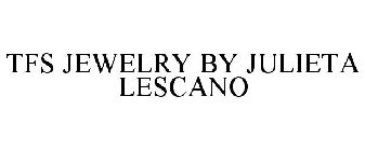 TFS JEWELRY BY JULIETA LESCANO