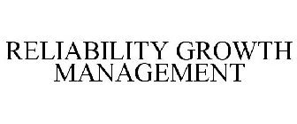 RELIABILITY GROWTH MANAGEMENT