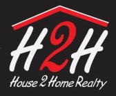 H2H HOUSE 2 HOME REALTY