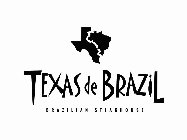 TEXAS DE BRAZIL BRAZILIAN STEAKHOUSE