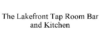 THE LAKEFRONT TAP ROOM BAR AND KITCHEN