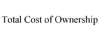 TOTAL COST OF OWNERSHIP