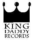 KING DADDY RECORDS