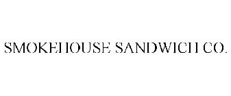 SMOKEHOUSE SANDWICH CO.