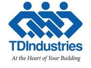 TDINDUSTRIES AT THE HEART OF YOUR BUILDING