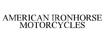 AMERICAN IRONHORSE MOTORCYCLES