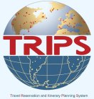 TRIPS TRAVEL RESERVATION AND ITINERARY PLANNING SYSTEM