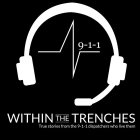9-1-1 WITHIN THE TRENCHES TRUE STORIES FROM THE DISPATCHERS WHO LIVE THEM