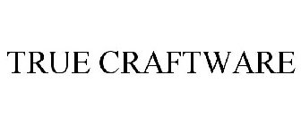 TRUE CRAFTWARE