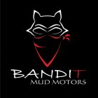 BANDIT MUD MOTORS