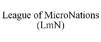 LEAGUE OF MICRONATIONS (LMN)
