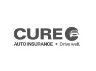 CURE AUTO INSURANCE · DRIVE WELL.