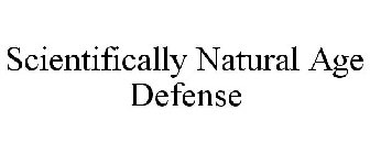 SCIENTIFICALLY NATURAL AGE DEFENSE