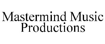 MASTERMIND MUSIC PRODUCTIONS