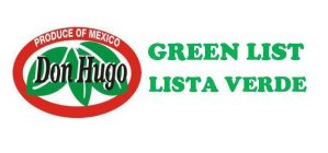 PRODUCE OF MEXICO DON HUGO GREEN LIST LISTA VERDE