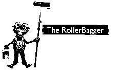 ROLLER DAVE THE ROLLERBAGGER