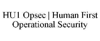 HU1 OPSEC | HUMAN FIRST OPERATIONAL SECURITY