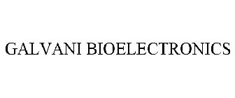 GALVANI BIOELECTRONICS