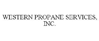 WESTERN PROPANE SERVICES, INC.