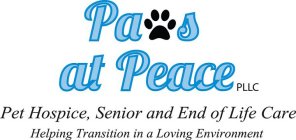 PAWS AT PEACE PLLC PET HOSPICE, SENIOR AND END OF LIFE CARE HELPING TRANSITION IN A LOVING ENVIRONMENT