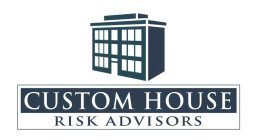 CUSTOM HOUSE RISK ADVISORS