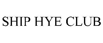 SHIP HYE CLUB