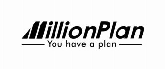 MILLIONPLAN YOU HAVE A PLAN