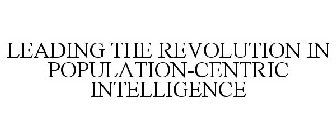LEADING THE REVOLUTION IN POPULATION-CENTRIC INTELLIGENCE