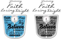 GAINING FAITH LOSING WEIGHT BELIEVE JOY FAITH FAVOR VICTORY BLESSED HOPE LOVE STRENGTH PATIENCE ENDURANCE